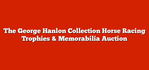 The George Hanlon Collection Horse Racing Trophies & Memorabilia Auction