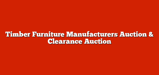 Timber Furniture Manufacturers Auction & Clearance Auction