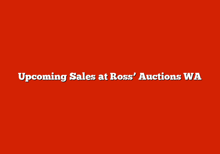 Upcoming Sales at Ross’ Auctions WA